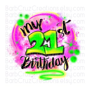 Pu&ograve; includere: Un design grafico rosa e verde con il testo "my 21st birthday" in nero. Il numero 21 &egrave; in stile graffiti con vernice verde e gialla.