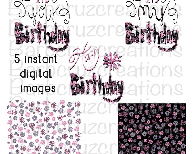 Happy Birthday, It's Your Birthday, It's My Birthday, png, clip art, instant download, sublimation design, backgrounds, flowers, digital art