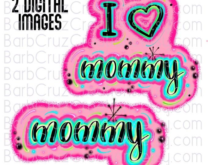 Mommy, I love mom, mother, daughter shirt designs, Pink, Airbrush png, Print Designs, Sublimation Designs, png, clipart, Digital Downloads,