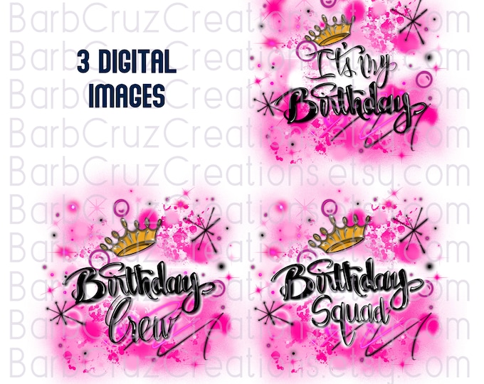 Airbrush png, It's My Birthday, Birthday Crew, Squad, Family, Sublimation, clipart, Digital, shirt, invitation, Pink, Graffiti, 90's, 2000s