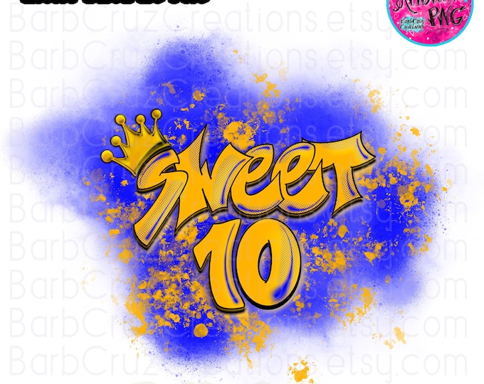 Airbrush png, Trendy Sweet 10th Birthday png, Yellow, Blue, Tenth, bday, crown, Birthday Shirt, Sublimation Designs, Digital, 10th bday