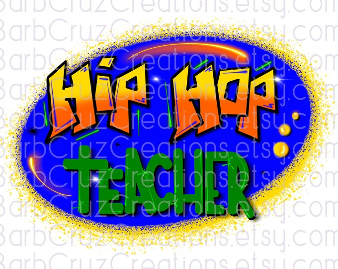 Airbrush Hip Hop Teacher, Shirt Design, Cup design, tote design, bag design, Dance designs, Dance Airbrush, Sublimation Design, png