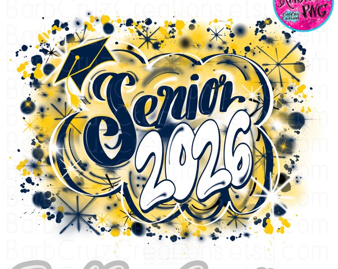 Airbrush png, Senior 2026, High School, Class of 2026, Graduate, Sublimation, Digital, Graffiti Art, 12th grade, Graduate,  Blue, Yellow