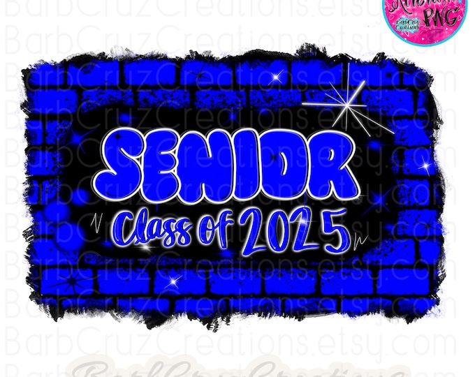 Senior Brick Wall 2025, Airbrush, Sublimation Design, Digital Download, Graffiti Art, blue, black, Graduate, Hip Hop Retro png, Class of