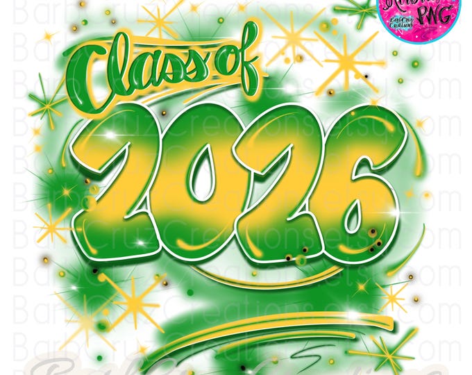 Airbrush png, Class of 2026, gold, green, Hip Hop, Senior, Digital Airbrush, Graffiti png, Sublimation, Graduate, school reunions, class of
