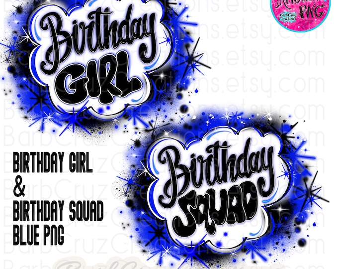 Birthday Girl, Birthday Squad, Blue Airbrush png, It's My Birthday, Crew, Sublimation Design, Downloads, Decoration, shirt, invitation