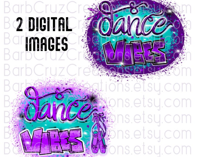 Dance Vibes, airbrush, dance clipart, airbrush png, sublimation designs, digital downloads, clipart, dance shirt transfer png, Dance Shirt