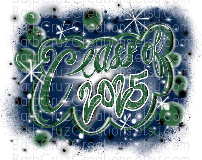 Airbrush, Class of 2025, Senior, 2025, Sublimation Design, Digital Download,  png, High School Senior, College, green, blue, 12th, grade