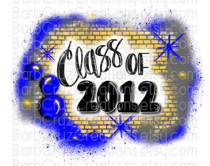 Class of 2012, Airbrush, Sublimation Design, Digital Download, Brick Wall, Graffiti Art, png, Clipart, Heat Transfer, blue, yellow