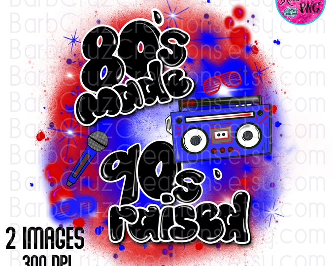 Airbrush png, 80's made, 90's raised, 80s baby, digital download, png, jpg, clipart, sublimation png, vintage, 80's girl, old skool, retro