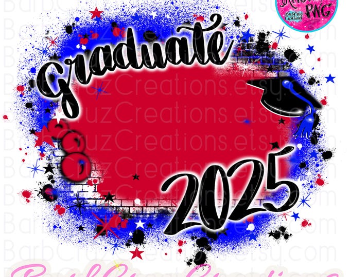 Airbrush Graduate 2023, 2024, 2025 Red, Blue, Brick Wall, Grad, Senior, Add your photo, Class of, Sublimation Designs, High School, College