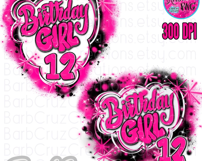 Birthday Girl 12, Pink Airbrush PNG, 90s Graffiti (Digital Download) Airbrush png, shirt, party invitation, banners, t shirt png
