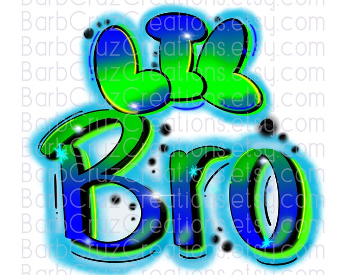 Airbrush Lil Bro, Airbrush png, Airbrush Digital png, png, Sublimation Designs, Digital Downloads, Airbrush shirts, clipart, brother