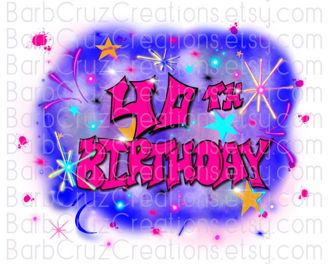 Airbrush png, 40th Birthday, 40, Girl, Graffiti Birthday, Airbrush png, Sublimation Transfer, Digital Download, Sublimation Designs, blue