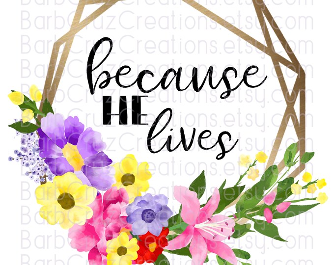modern gold frame, Because He lives, Watercolor Flowers, Watercolor floral gold frame png, Sublimation Designs, Digital Downloads, png