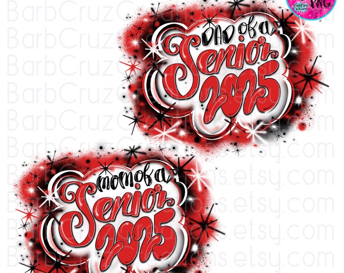 Airbrush png, Dad of a Senior 2025, mom, High School, Class of 2025, Sublimation Design, Digital, Graffiti, Senior, 12th grade, Red, black