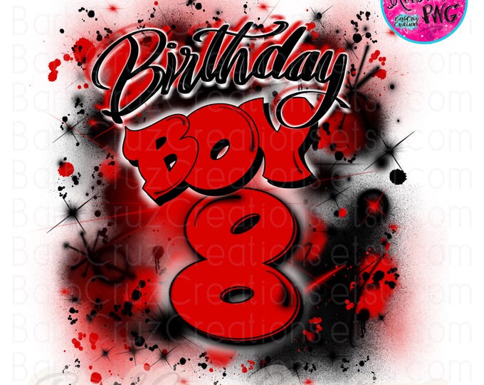 Airbrush Birthday Boy / Happy Birthday /  illustration / Party Shirt / Sublimation Designs / png / clipart / Digital / Red / Spray Paint