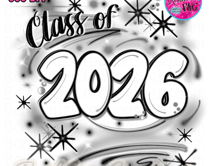 Airbrush Class of 2026 Digital Download PNG, Alumni, Class Reunion 2025, Senior, Sublimation Design, Graffiti, High School Graduate, Y2K