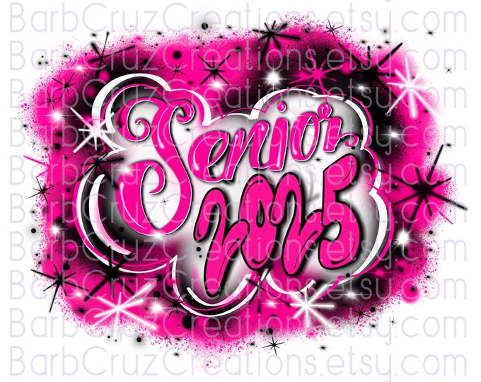 Airbrush png, Pink Senior 2025, Hip Hop,  High School, Class of 2025, Airbrush, Sublimation, Graffiti Art, Back to school, Senior, 12th grad
