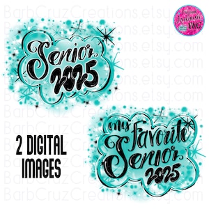 Senior 2025, High School, Class of 2025, Graduate, Airbrush, Sublimation Design, Digital, Graffiti, 12th grade, Teal, My Favorite Senior