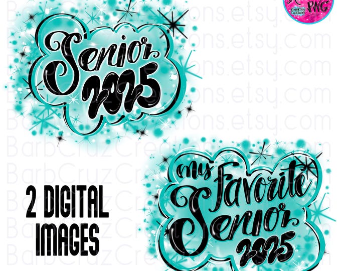 Senior 2025, High School, Class of 2025, Graduate, Airbrush, Sublimation Design, Digital, Graffiti, 12th grade, Teal, My Favorite Senior