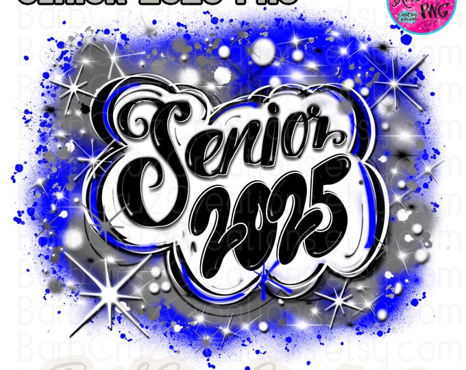 Senior 2025 png School colors, blue, silver, High School, Class of 2025, Graduate, Airbrush, Sublimation Design, Digital, Graffiti, 12 grade