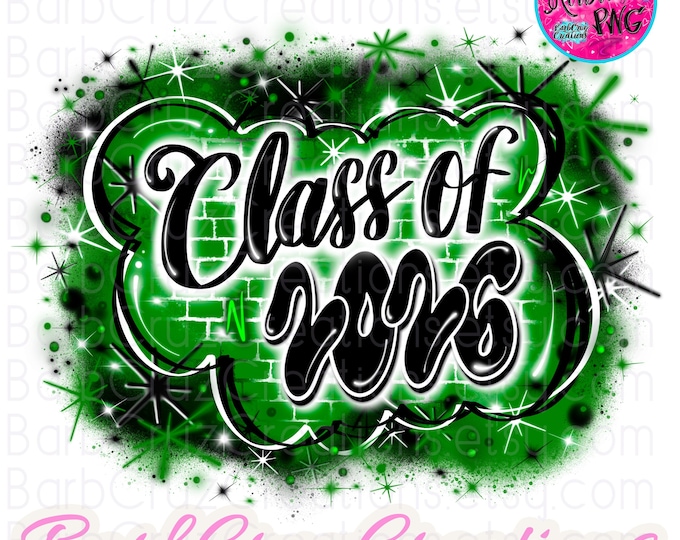 Airbrush png, Class of 2026, High School, Senior, Graduate, Sublimation Design, Digital, Graffiti, 12th grade, green Brick wall, retro