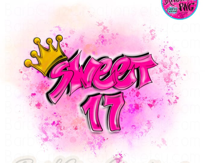 Airbrush png, Pink, Sweet 17, Seventeen bday, crown, Birthday, Graffiti, Sublimation Designs, clipart, Hip Hop (Digital Download)