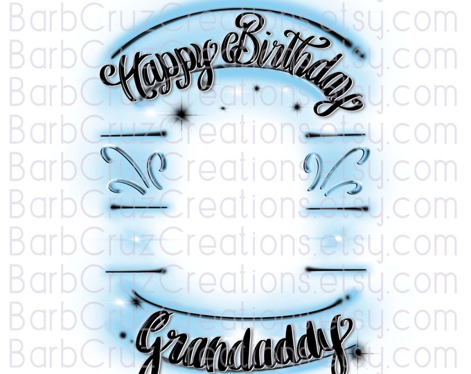 Happy Birthday Grandaddy Light Blue Airbrush Frame png / In Memory of / Sublimation Designs / Custom memorial shirt / Heavenly Birthday