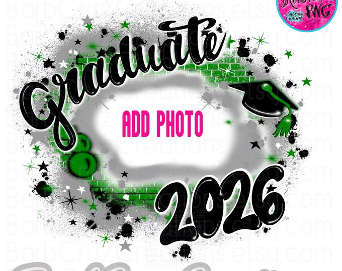Airbrush Graduate 2026, 2024, 2023 Brick Wall, Grad, Senior, Add your photo, Class of Sublimation Designs, Graffiti Art, png, High School