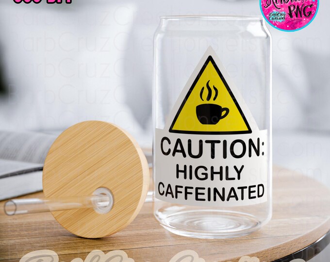 Highly Caffeinated Coffee Cup PNG, Morning Cup, Extremely Caffeine, Shirt Designs, Coffee cup, sublimation, digital downloads, png, stickers