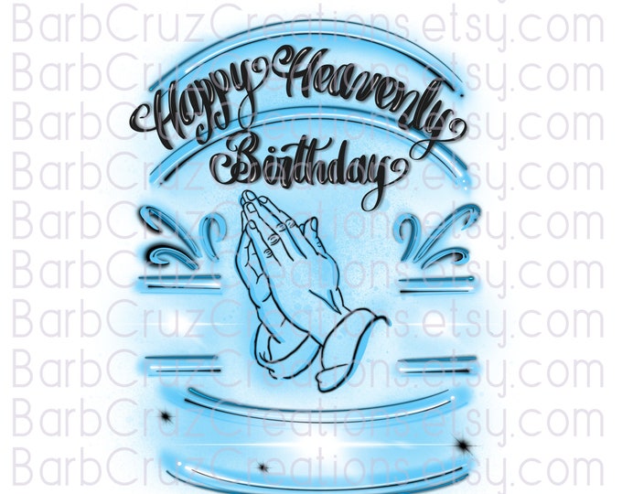 Happy Heavenly Birthday, Praying Hands, In loving Memory of, Sublimation Designs, png, jpg, Custom memorial shirt png, blue