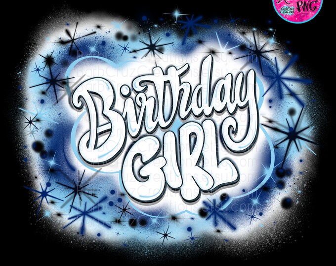 Airbrush png, Birthday Girl White, Blue, DTF, White Printing, Party Shirt, Birthday Gift, png, Dark Shirt, Party, Celebration Tee's