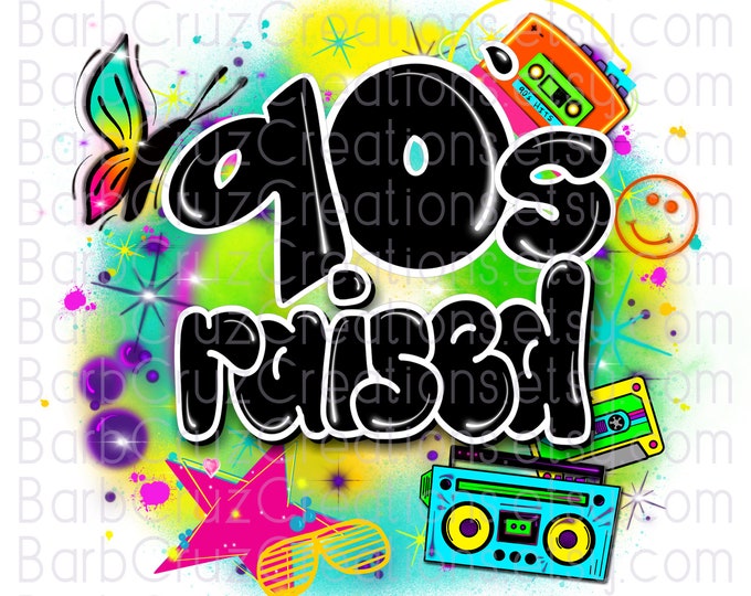 90's raised, airbrush, 90's, 90s baby, sublimation transfer, digital download, png, clipart, sublimation png, vintage, 90's girl