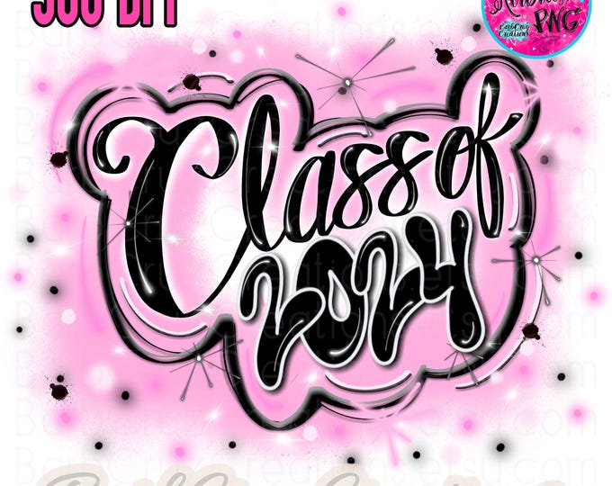 Airbrush png, Class of 2024, 2023, Reunion, Light Pink, Senior 2024, Sublimation Design, Graffiti Art, Heat Transfer, High School, College