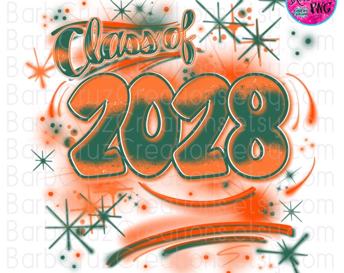 Airbrush png, Class of 2028, orange & green, Senior, Digital Airbrush, Graffiti designs, Sublimation, Graduate, school reunions, class of