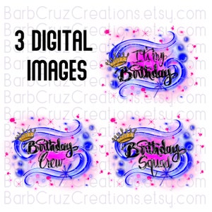 It&#39;s My Birthday, airbrush png, Birthday Crew, Birthday Squad, Sublimation Designs,  airbrush Digital Downloads, shirt, invitation