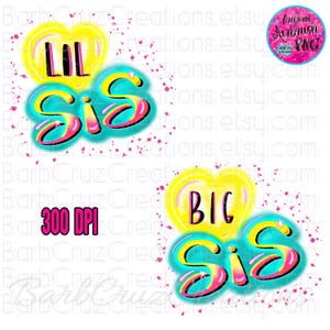 Airbrush PNG, Lil Sis, Big Sis, New Sister, Older sister, Announcement, Sublimation Designs, Digital Downloads, Baby, Siblings