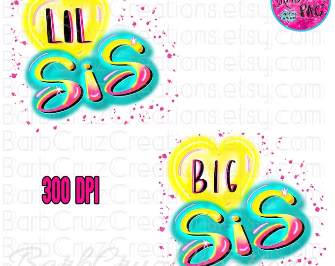 Airbrush PNG, Lil Sis, Big Sis, New Sister, Older sister, Announcement, Sublimation Designs, Digital Downloads, Baby, Siblings
