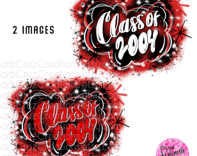 Airbrush Class of 2004, Sublimation Design, Digital Download, Brick Wall, Graffiti Art, Clipart, Heat Transfer, red, white, black, grad