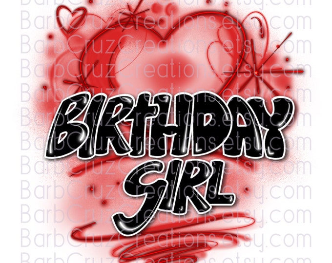Birthday Girl, airbrushed, red hearts, sublimation transfer, digital download, png & jpg, clipart, sublimation png, airbrush, birthday