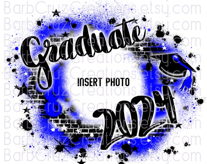 Graduate 2024, Senior, 2024, Add your photo, Class of 2024, PNG, Airbrush, Sublimation Designs, Graffiti Art, png, High School, College