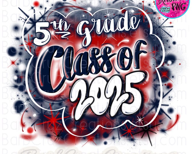 Airbrush png, Class of 2025, 5th grade, Red, blue, High School, Class of, Graduate, Airbrush, Sublimation Design, Digital, Graffiti