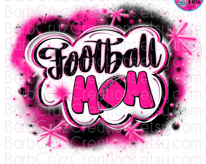 Airbrush png / Football mom / Splatter paint / Teams / Sports / Team Spirit / Airbrush / Sublimation Designs / png / pink / black / DTF