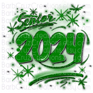 Senior 2024 Airbrush Green PNG, Sublimation Design, DTF Digital Download, Graffiti, Heat Transfer, High School Senior, College, Graduate