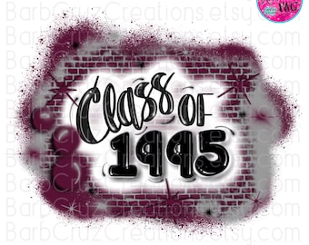 May include: A digital design featuring the text "Class of 1995" in a bold, glossy black font, set against a brick wall background. The design includes a dark red spray paint effect and starburst accents, creating a vintage, graffiti-inspired aesthetic.
