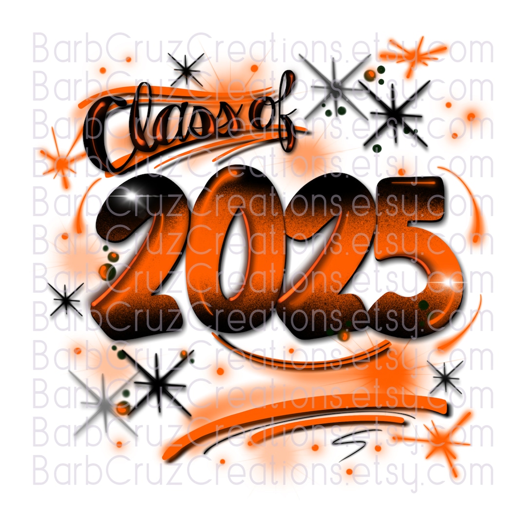 Airbrush Class Of 2025 Senior 2025 Sublimation Design Digital Il 1080xN.4396414716 Kmsz