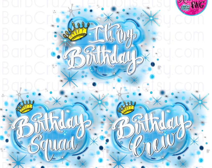 It's My Birthday, Birthday Crew, Birthday Squad, Sublimation Designs, clipart, Digital Downloads, Airbrush png, shirt, invitation, graffiti