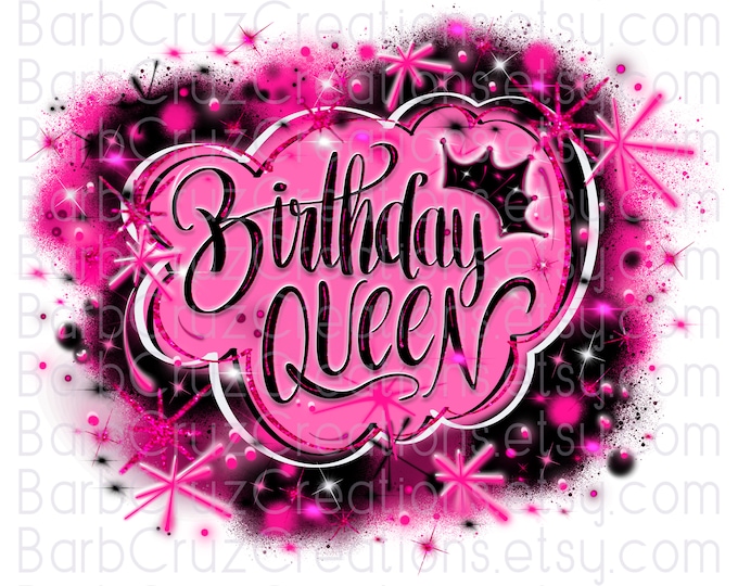 Airbrush png / Birthday Queen Pink Airbrush / digital Sublimation Design / clipart / Digital Graffiti / party shirt / invitation / Hip Hop