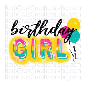 Birthday Girl, Birthday Shirt, png, clipart, sublimation transfers, sublimation designs, digital download, birthday backgrounds, instant png